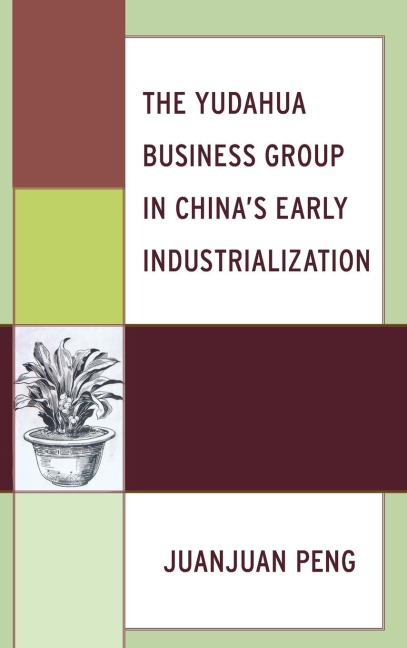 Yudahua Business Group in Chinas Early Industrialization