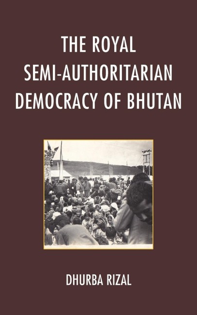 Royal Semi-Authoritarian Democracy of Bhutan