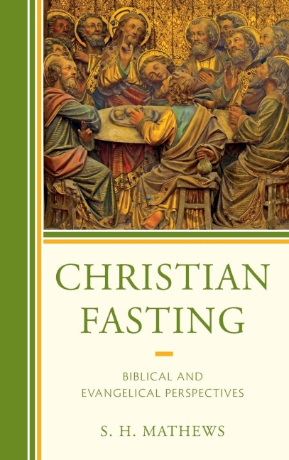 Christian Fasting: Biblical and Evangelical Perspectives