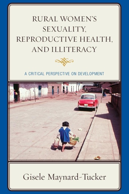 Rural Womens Sexuality, Reproductive Health, and Illiteracy: A Critical Perspective on Development