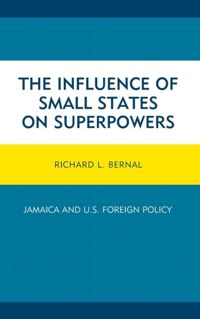 Influence of Small States on Superpowers: Jamaica and U.S. Foreign Policy