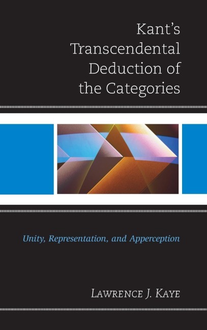 Kants Transcendental Deduction of the Categories: Unity, Representation, and Apperception