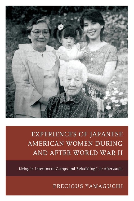 Experiences of Japanese American Women during and after World War II: Living in Internment Camps and Rebuilding Life Afterwards