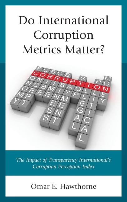 Do International Corruption Metrics Matter?: The Impact of Transparency Internationals Corruption Perception Index