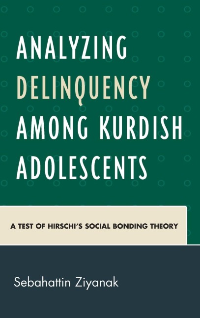 Analyzing Delinquency among Kurdish Adolescents: A Test of Hirschis Social Bonding Theory