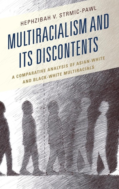 Multiracialism and Its Discontents: A Comparative Analysis of Asian-White and Black-White Multiracials