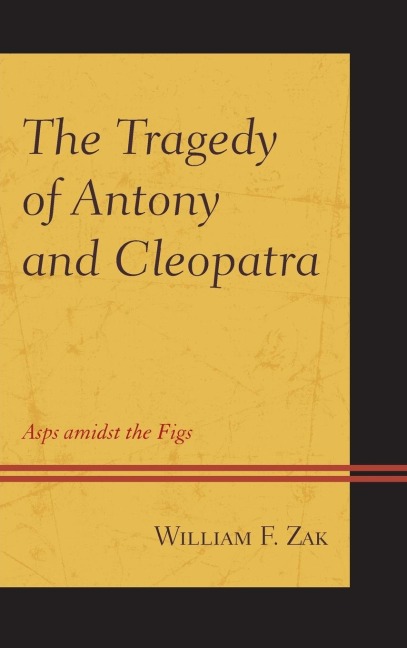 Tragedy of Antony and Cleopatra: Asps amidst the Figs