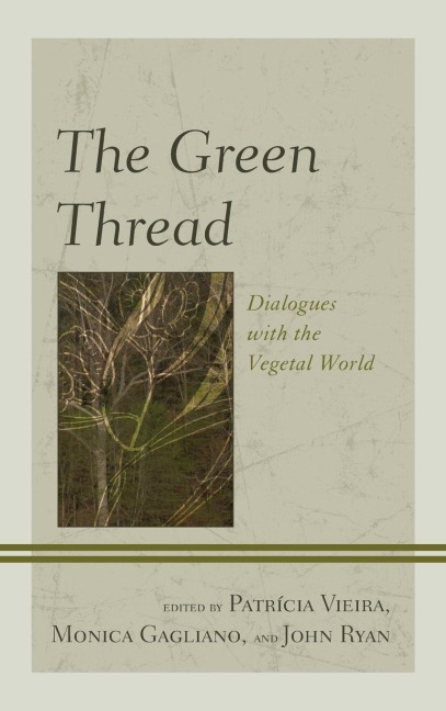 Green Thread: Dialogues with the Vegetal World