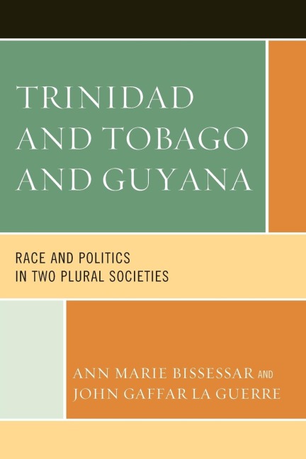 Trinidad and Tobago and Guyana: Race and Politics in Two Plural Societies