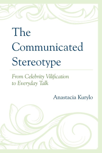 Communicated Stereotype: From Celebrity Vilification to Everyday Talk
