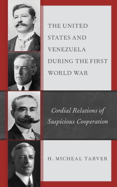 United States and Venezuela during the First World War: Cordial Relations of Suspicious Cooperation