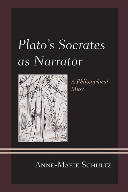Platos Socrates as Narrator: A Philosophical Muse