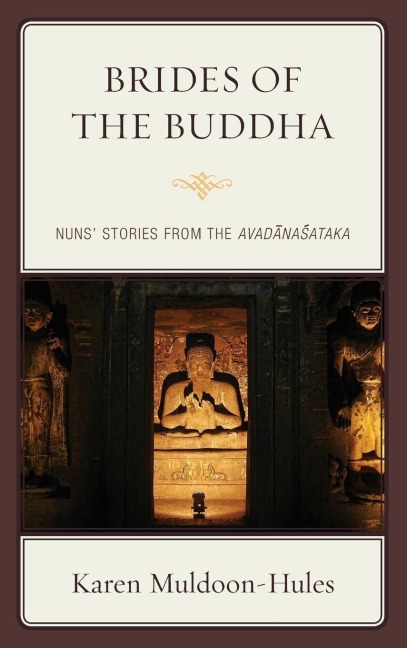 Brides of the Buddha: Nuns Stories from the Avadanasataka