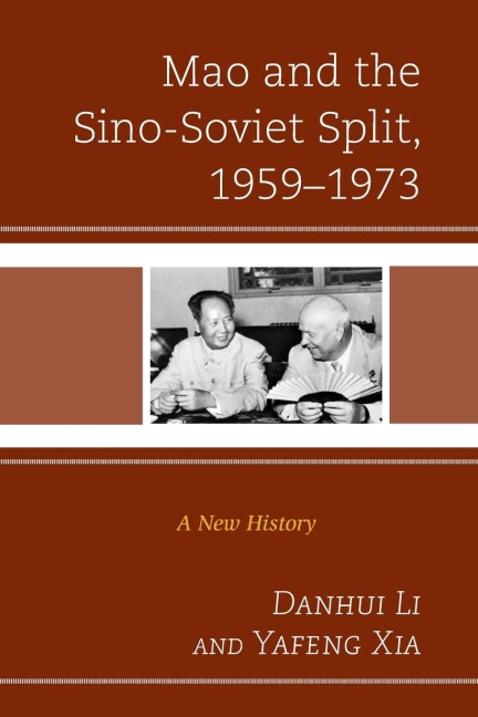 Mao and the Sino-Soviet Split, 1959-1973: A New History