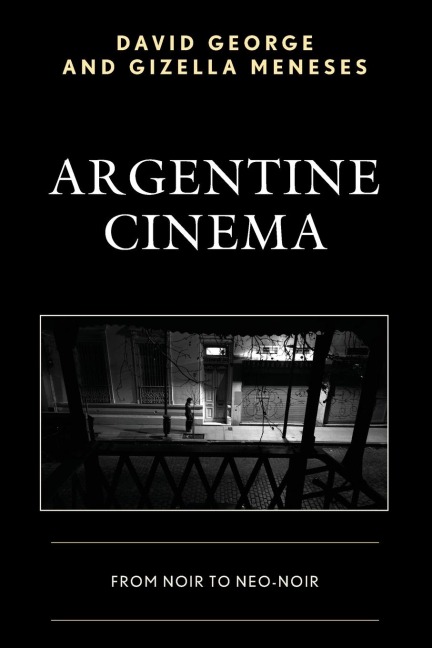 Argentine Cinema: From Noir to Neo-Noir