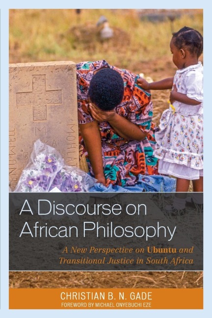 Discourse on African Philosophy: A New Perspective on Ubuntu and Transitional Justice in South Africa