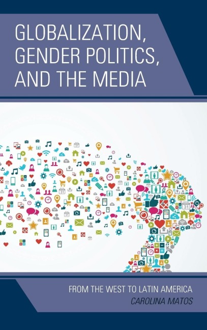 Globalization, Gender Politics, and the Media: From the West to Latin America