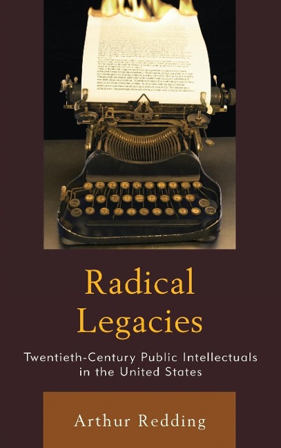 Radical Legacies: Twentieth-Century Public Intellectuals in the United States