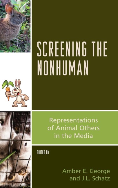 Screening the Nonhuman: Representations of Animal Others in the Media