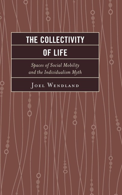 Collectivity of Life: Spaces of Social Mobility and the Individualism Myth