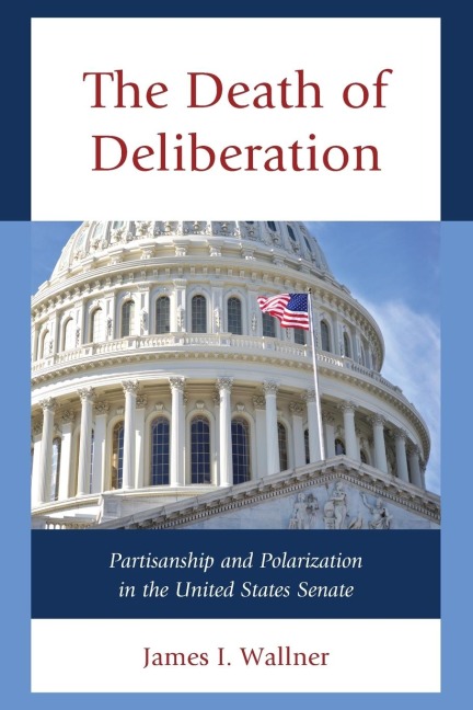 Death of Deliberation: Partisanship and Polarization in the United States Senate