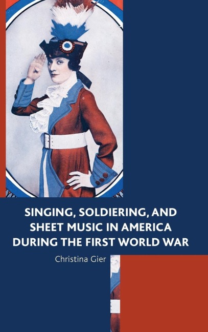 Singing, Soldiering, and Sheet Music in America during the First World War