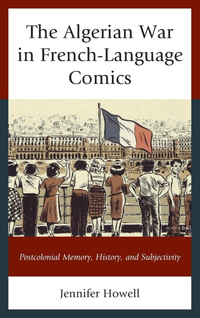 Algerian War in French-Language Comics: Postcolonial Memory, History, and Subjectivity