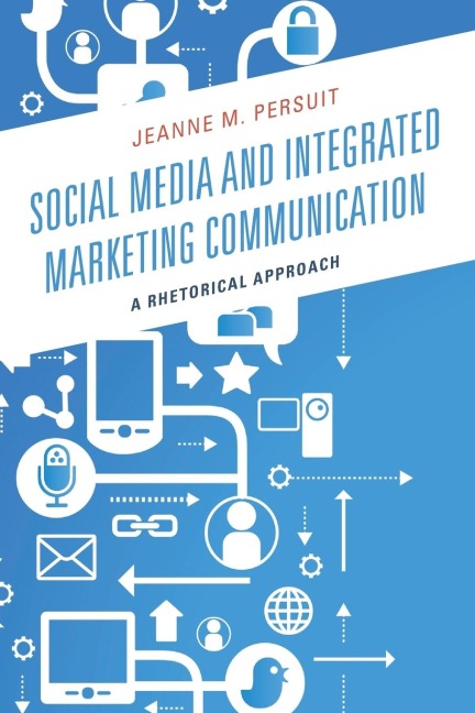 Social Media and Integrated Marketing Communication: A Rhetorical Approach