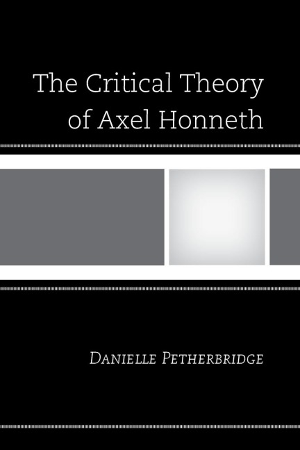 Critical Theory of Axel Honneth
