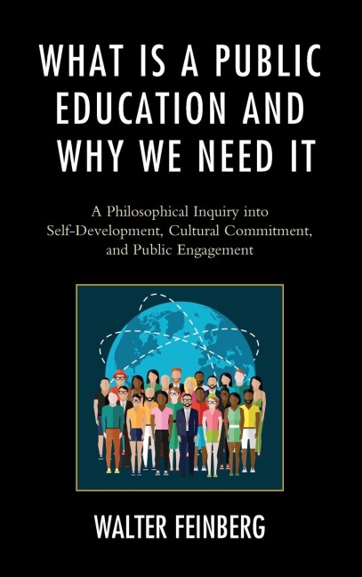 What Is a Public Education and Why We Need It: A Philosophical Inquiry into Self-Development, Cultural Commitment, and Public Engagement