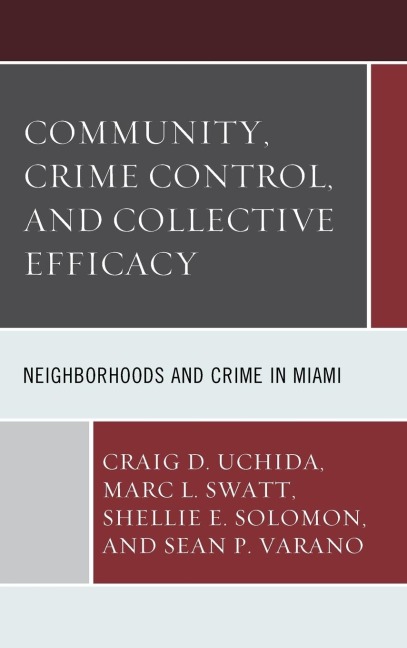 Community, Crime Control, and Collective Efficacy: Neighborhoods and Crime in Miami