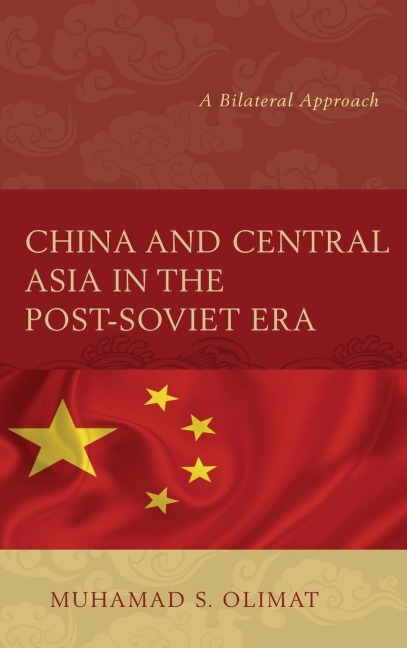 China and Central Asia in the Post-Soviet Era: A Bilateral Approach