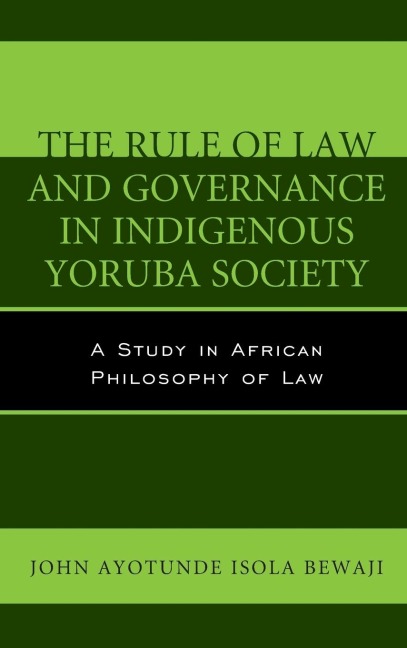 Rule of Law and Governance in Indigenous Yoruba Society: A Study in African Philosophy of Law
