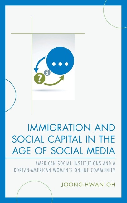 Immigration and Social Capital in the Age of Social Media: American Social Institutions and a Korean-American Womens Online Community