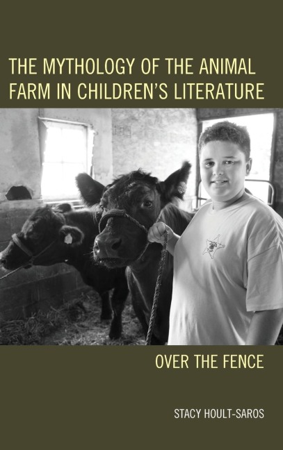 Mythology of the Animal Farm in Childrens Literature: Over the Fence