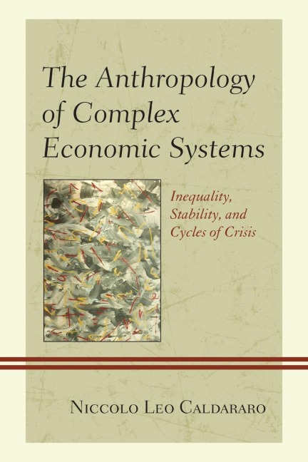 Anthropology of Complex Economic Systems: Inequality, Stability, and Cycles of Crisis