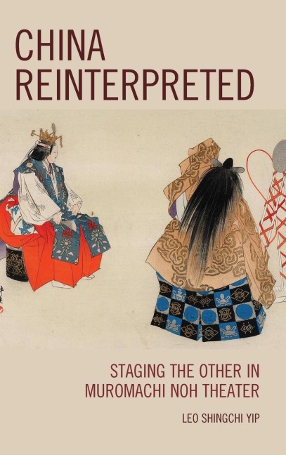 China Reinterpreted: Staging the Other in Muromachi Noh Theater