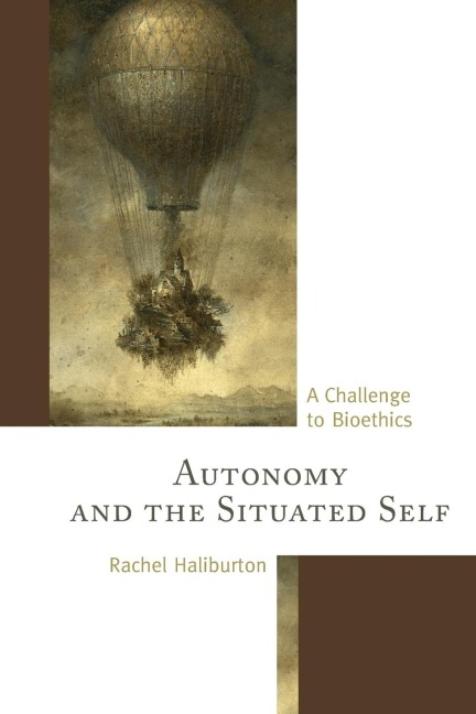 Autonomy and the Situated Self: A Challenge to Bioethics