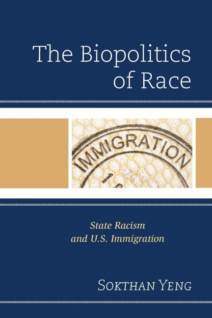 Biopolitics of Race: State Racism and U.S. Immigration