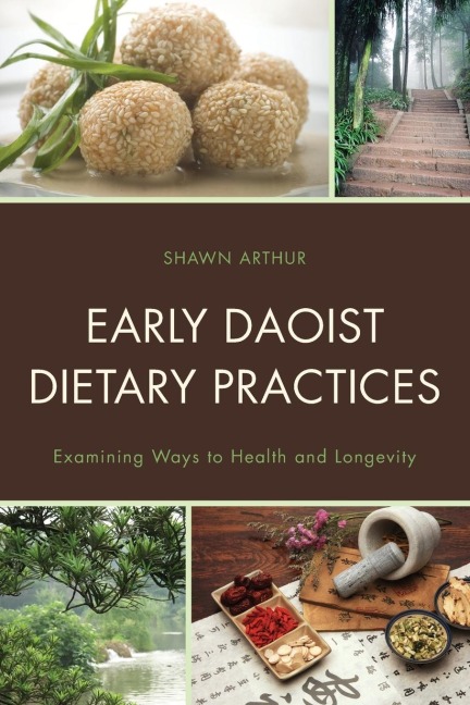 Early Daoist Dietary Practices: Examining Ways to Health and Longevity