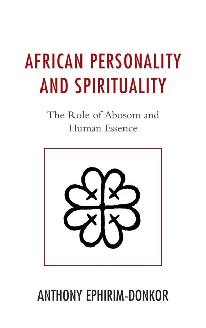African Personality and Spirituality: The Role of Abosom and Human Essence