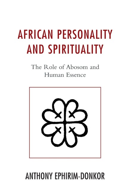 African Personality and Spirituality: The Role of Abosom and Human Essence