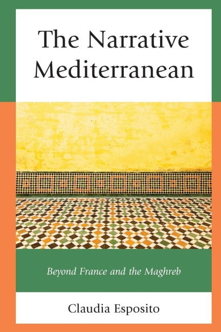 Narrative Mediterranean: Beyond France and the Maghreb