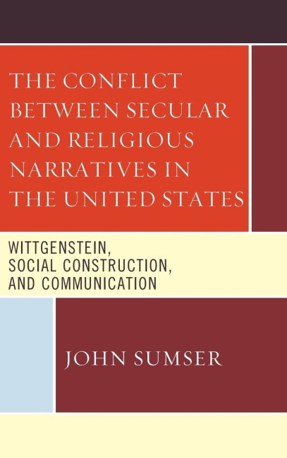 Conflict Between Secular and Religious Narratives in the United States: Wittgenstein, Social Construction, and Communication