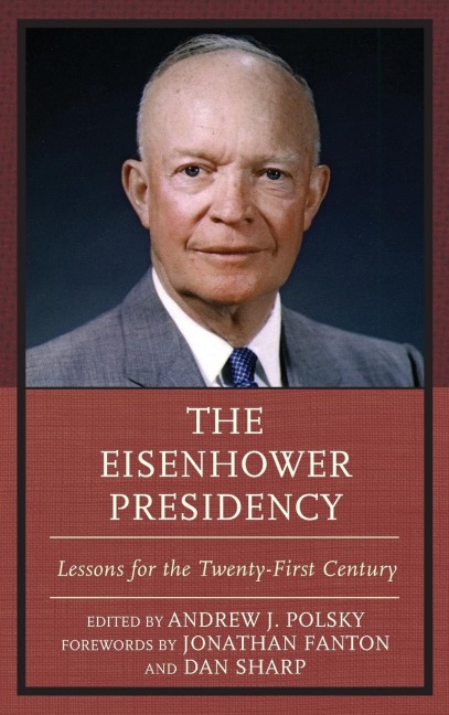Eisenhower Presidency: Lessons for the Twenty-First Century