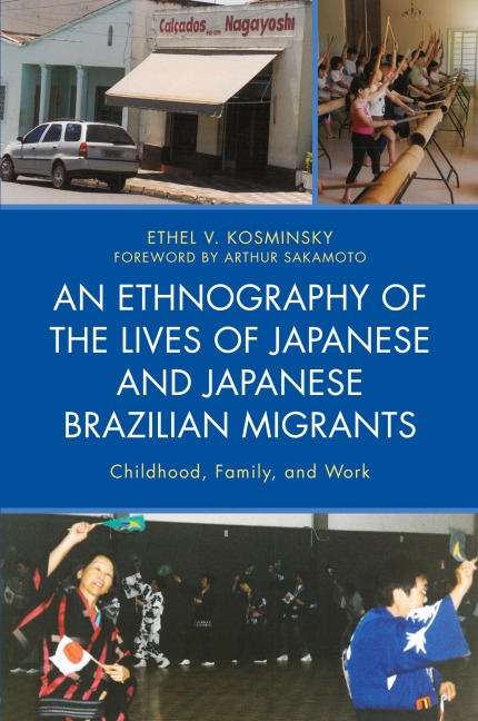 Ethnography of the Lives of Japanese and Japanese Brazilian Migrants: Childhood, Family, and Work