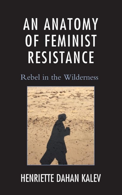 Anatomy of Feminist Resistance: Rebel in the Wilderness