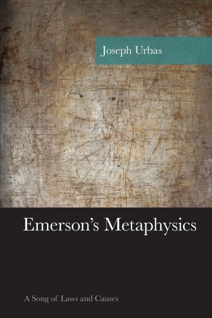 Emersons Metaphysics: A Song of Laws and Causes