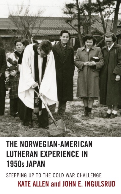 Norwegian-American Lutheran Experience in 1950s Japan: Stepping up to the Cold War Challenge