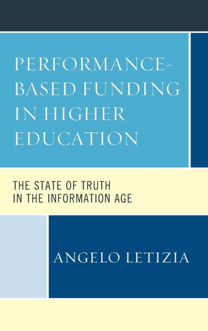 Performance-Based Funding in Higher Education: The State of Truth in the Information Age